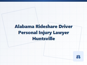 Alabama Rideshare Driver Injury Lawyer in Huntsville