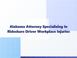 Alabama Attorney for Rideshare Driver Workplace Injuries